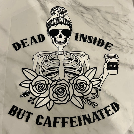 Dead Inside but Caffeinated