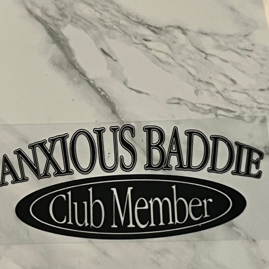 Anxious Baddie Club - black writing