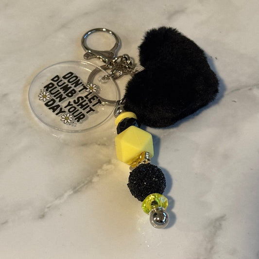 Don’t Let Dumb Shit Ruin Your Day Keychain