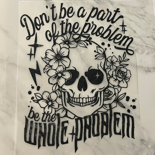 Be the Whole Problem