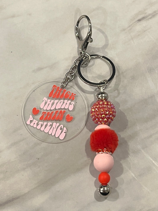 Thick Thighs and Thin Patience Keychain