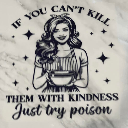 If You Can’t Kill Them With Kindness Just Try Poison