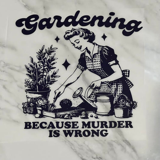 Gardening Because Murder is Wrong