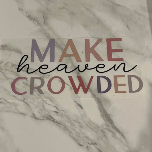 Make Heaven Crowded