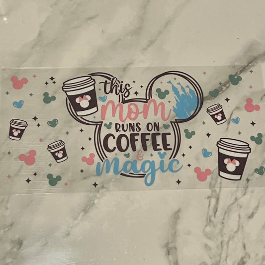 This Mom Runs On Coffee & Magic