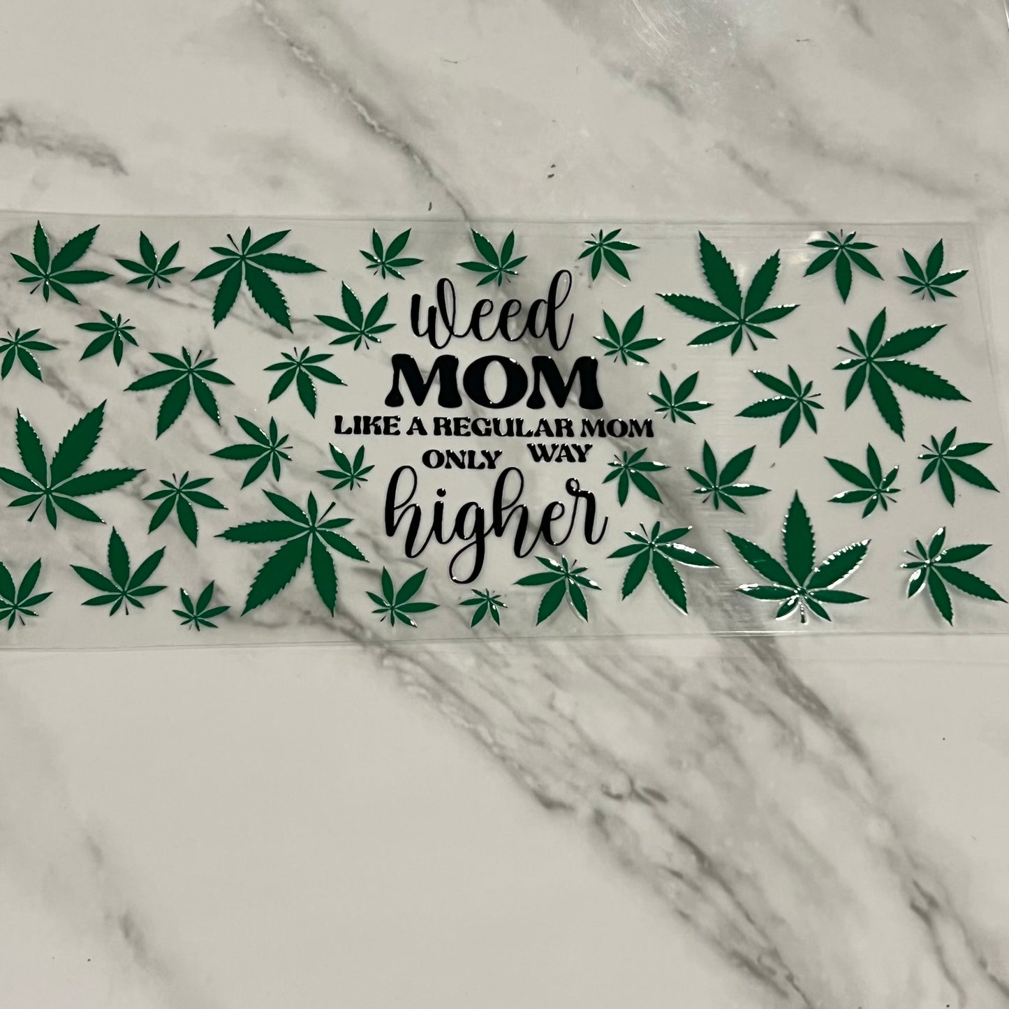 Weed Mom Like a Regular Mom only Way Higher