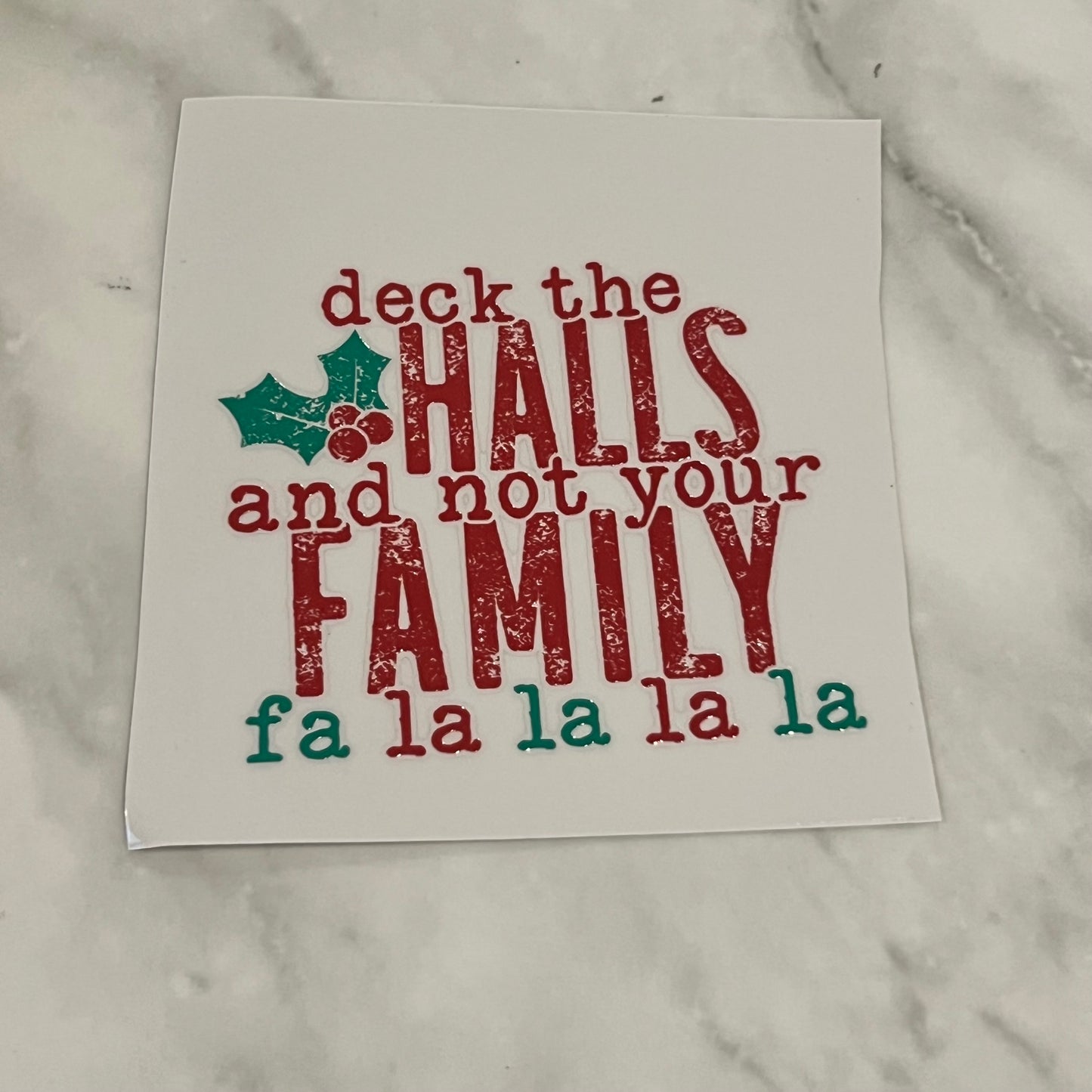 Deck the Halls and not your Family